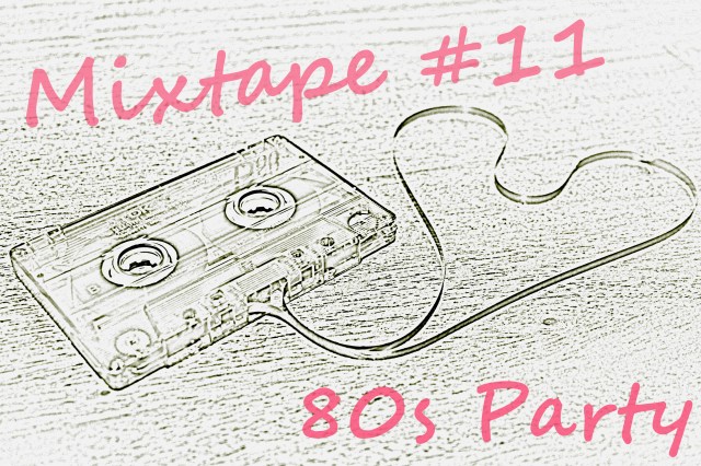 Mixtape #11 80s Party