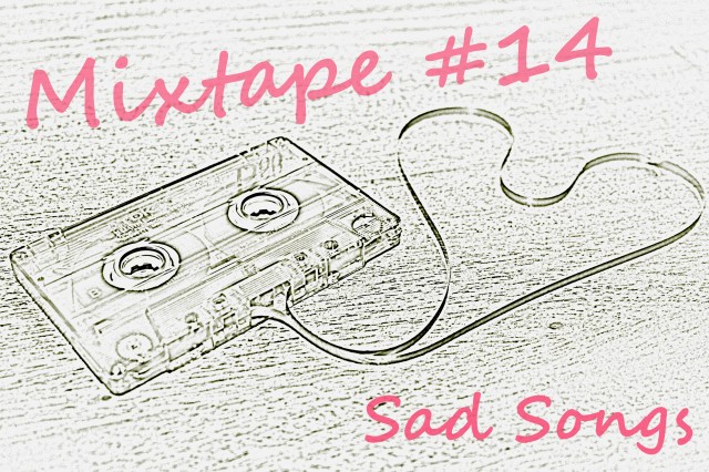 Mixtape #14 Sad Songs