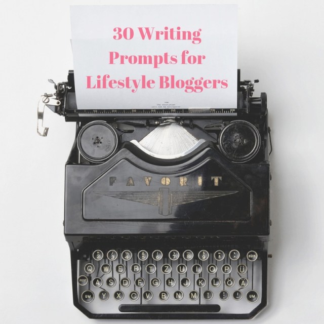30 Writing Prompts for Lifestyle Bloggers